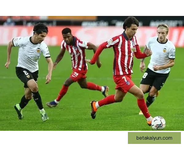 马竞老将 Griezmann 状态回暖，市场价值持续提升引人关注