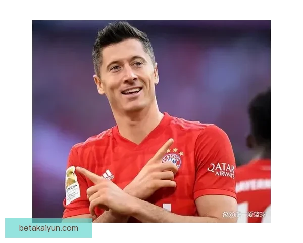 莱万多夫斯基2026世界杯前景分析，状态持续提升引发关注